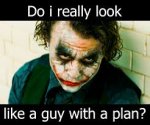 Does-Joker-Look-Like-a-Guy-With-a-Plan-In-The-Dark-Knight_408x408.jpg