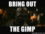 bring-out-the-gimp.jpg